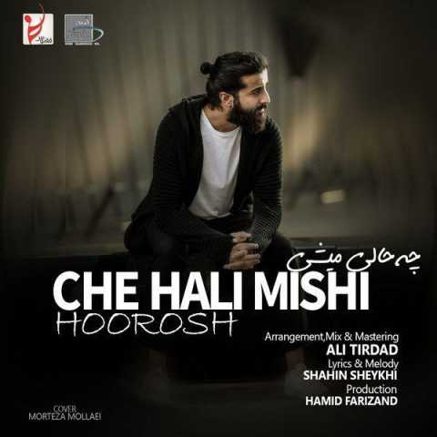 Hoorosh Band Che Hali Mishi